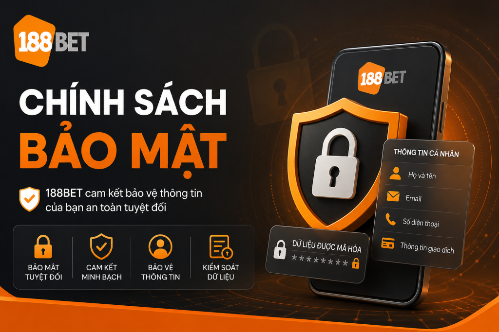 Giao diện chính sách bảo mật 188BET hiển thị biểu tượng khóa bảo mật và thông tin người dùng được mã hóa an toàn